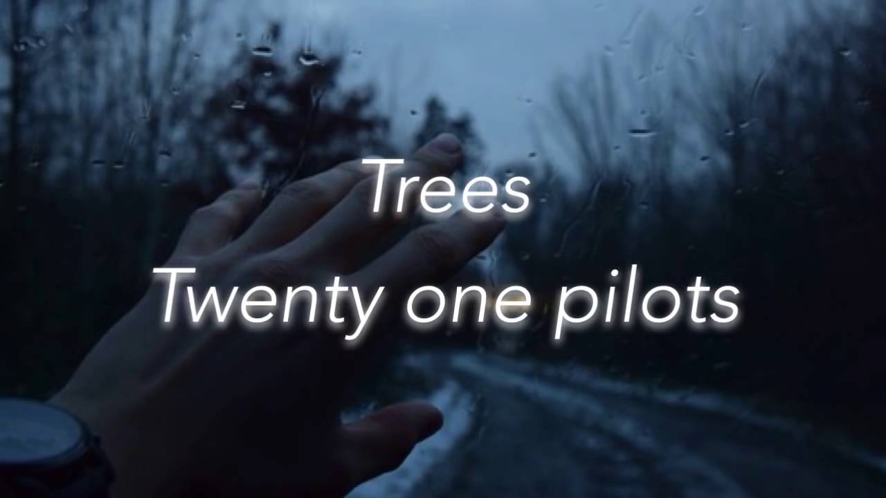 Trees lyrics. Trees twenty one Pilots. Twenty one Pilots the outside. 21 Пилот афиша. Twenty one Pilots Forest Print.