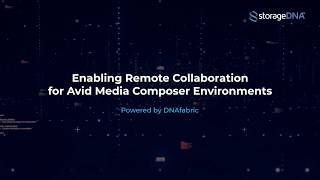 Avid Media Composer - Remote & Cloud Editing | DNAfabric | StorageDNA