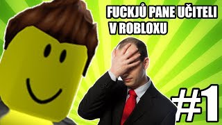 FAKJŮ PANE UČITELI V ROBLOXU #1 | ROBLOX ROLEPLAY