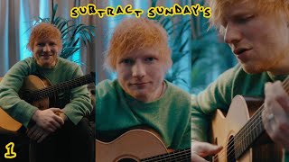 Ed Sheeran Subtract Sundays 💛 Episode 1 - Eyes Closed