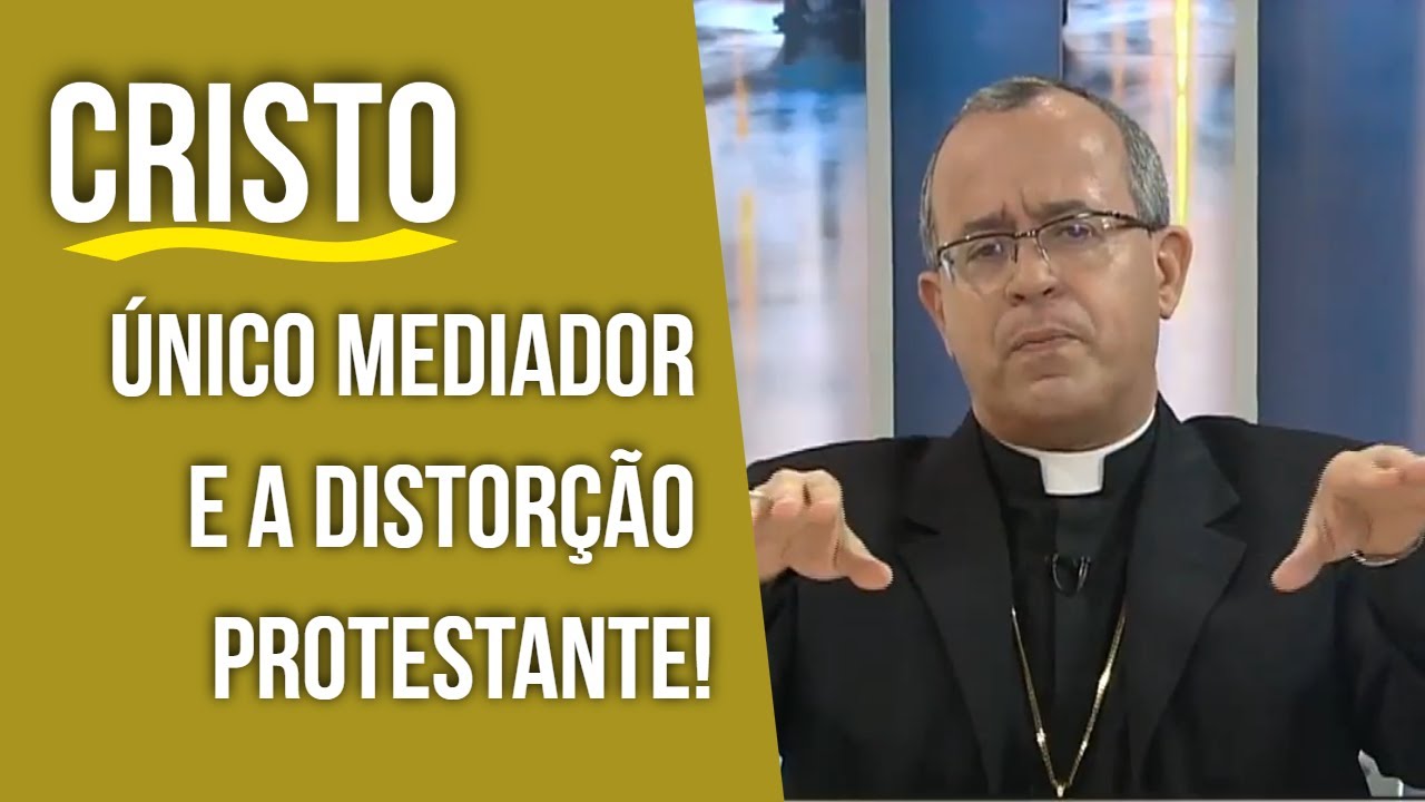 Série: Guia do catolicismo para protestantes e evangélicos Parte 3: Jesus é  o Único Mediador para os católicos? Por que os católicos não abrem mão  daquilo que os separa dos protestantes? O