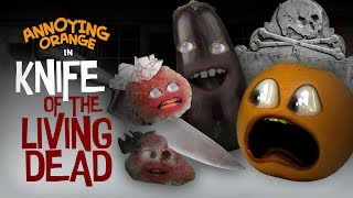 Annoying Orange - Knife of the Living Dead! #Shocktober