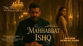 Mahhabbat Ishq | Heartbreak Song 2025 | Hrithik Roshan & Alia Bhatt | Emotional | Arijit Singh Song screenshot 5