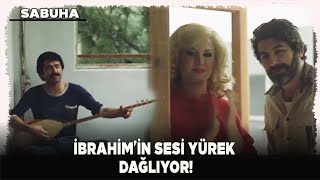 Sabuha Türk Filmi | İbrahim'İn Sesi Yürek Dağlıyor!
