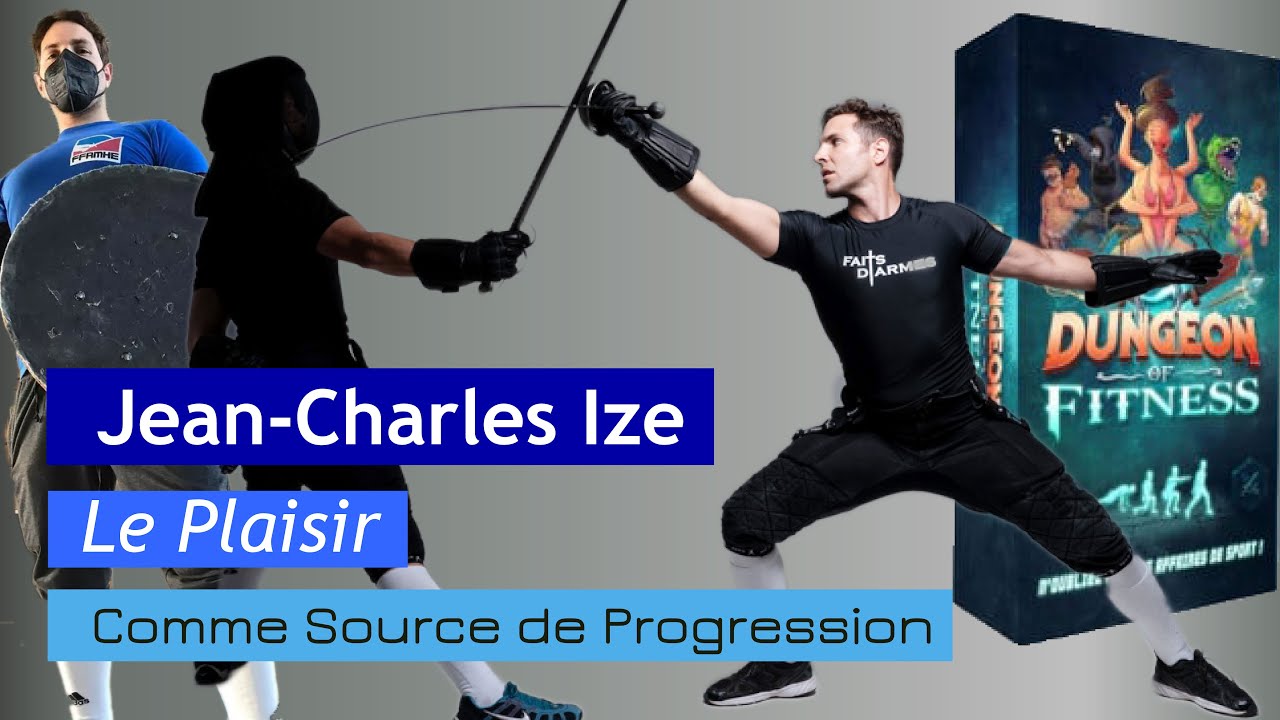 Jean-Charles Ize : Progresser grâce au fait de prendre du plaisir dans ...