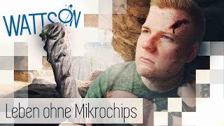 Ein Leben ohne Mikrochips | Watts On