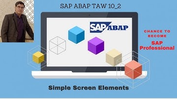 SAP ABAP - Unit 13: Simple Screen Elements (Lesson 1 to Lesson 4) : Defining Screen Elements