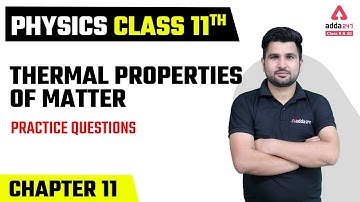 Class 11 Physics Chapter 11 | Thermal Properties of Matter | Practice Questions
