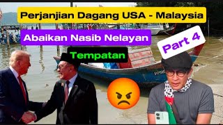 Perjanjian Dagang USA - Malaysia Part 4 - Abaikan Nasib Nelayan Tempatan