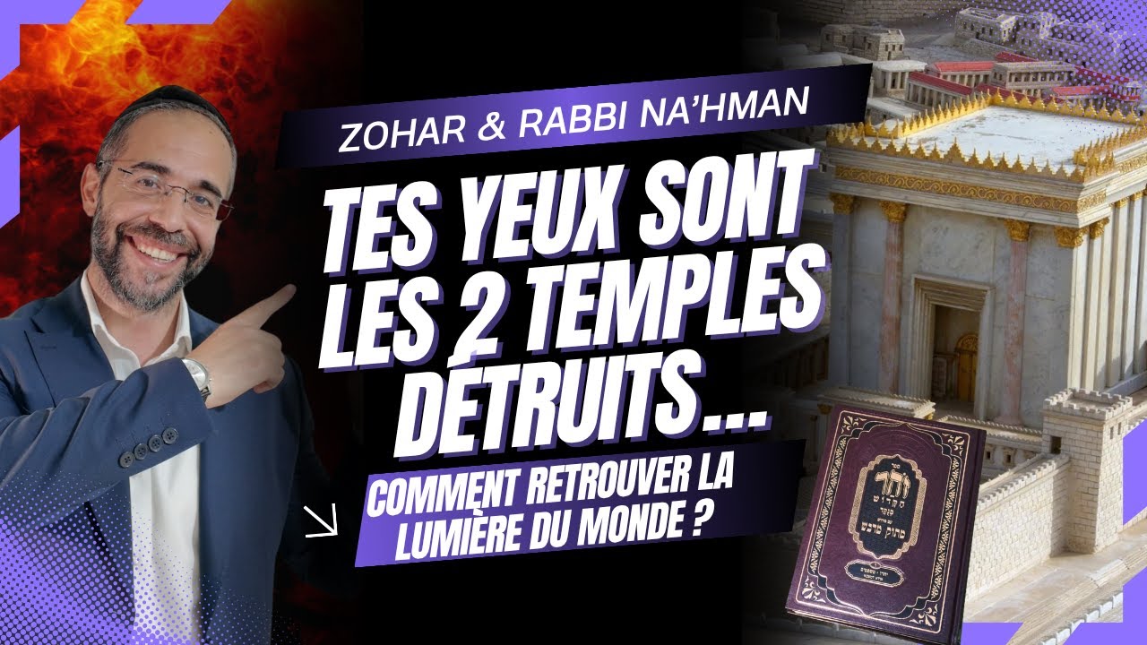 🚫 Zohar : Tes 2 yeux sont le secret des 2 Temples détruits… Comment retrouver la lumière du monde ⁉️