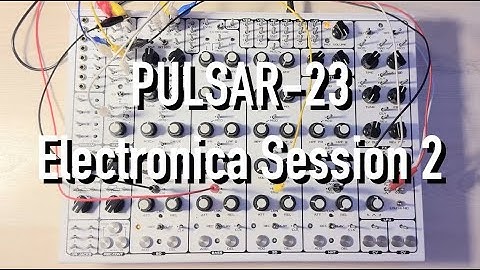 Pulsar-23 Electronica Session 2