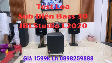 Loa Sub Điện Bass 30 JBL Studio L 2020 270W - Test cho anh Quý- Thái Nguyên |Giá 1599k lh 0898259888