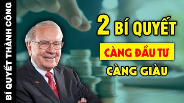 KHÔNG TIỀN nhưng vẫn MUỐN GIÀU thì hãy học ngay 2 MẸO ĐẦU TƯ này của Tỷ Phú Warren Buffett | BQTC