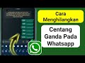 Cara Menghilangkan Centang Dua di Whatsapp (2024) | WhatsApp Tidak Ada Centang Dua Kali