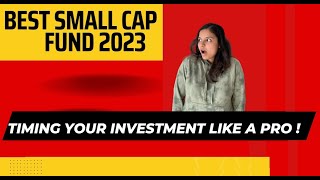 Mastering Small Cap Funds: Timing Investments for Maximum Returns