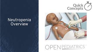 Neutropenia Overview by K. Greenzang & J. Marron | OPENPediatrics