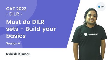 Must do DILR sets - Session 6 |  Build your basics l CAT 2022 l Unacademy CAT l Ashish Kumar