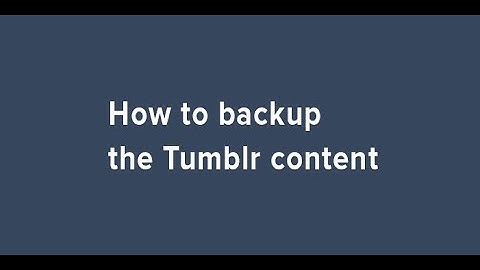 How to backup your Tumblr blog (2026) - Onmoneyline