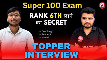 M.P. Super 100 Exam 2024 Topper Interview | Rank 6th (NEET) | Own Study Batch Topper