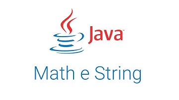 Métodos da classe Math e String - Java