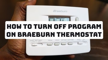 How to Turn off Program on Braeburn Thermostat