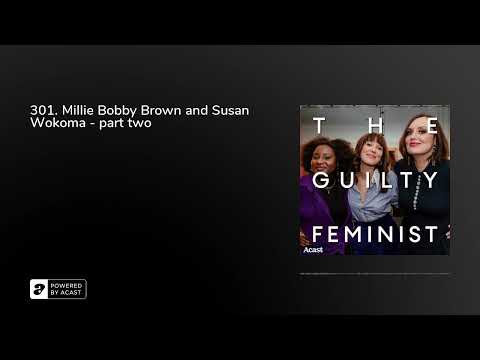301. Millie Bobby Brown and Susan Wokoma - part two