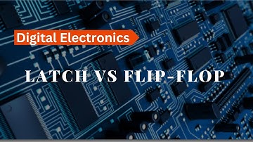 Digital circuits present two memory heroes - the Latch and the Flip Flop!