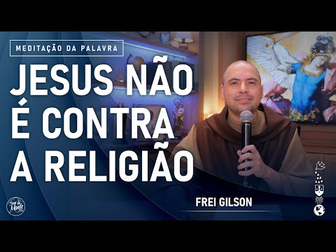 Jesus não é contra a religião | (Mt 23, 1-12) #851 - Meditação da Palavra