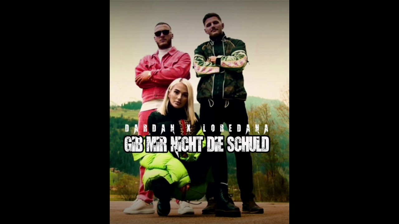 Gib Mir Nciht Die Schuld English DARDAN feat. LOREDANA ~ GIB MIR NICHT DIE SCHULD (Official Trailer
