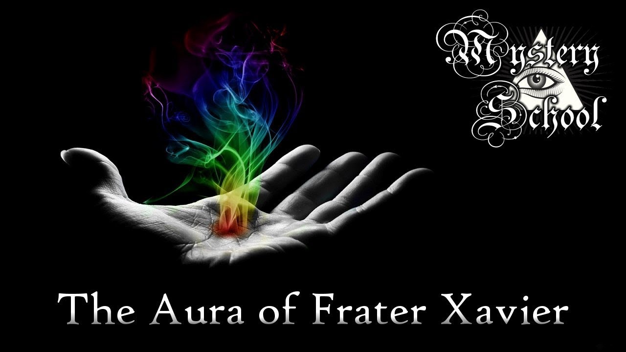 The Aura of Frater Xavier - Mystery School Lesson 136
