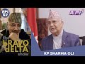 tHE bRAVO dELTA show with bHUSAN dAHAL | KP Sharma Oli | EPI 62 | AP1HD
