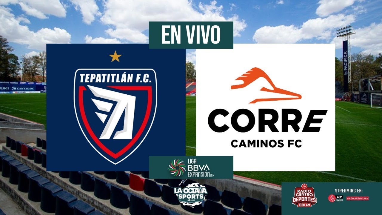 EN VIVO | TEPATITLÁN VS CORRECAMINOS | LIGA EXPANSIÓN MX | LA OCTAVA ...