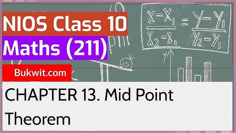 NIOS Class 10 Maths (211): Chapter 13. Mid Point Theorem