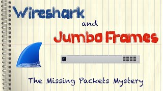 Wireshark and Jumbo Frames: The Missing Packets Mystery (Ubiquiti UniFi)