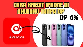 Cara Kredit iPhone di Akulaku 2025 🚀 Cicilan Tanpa Kartu Kredit, Proses Cepat! screenshot 5