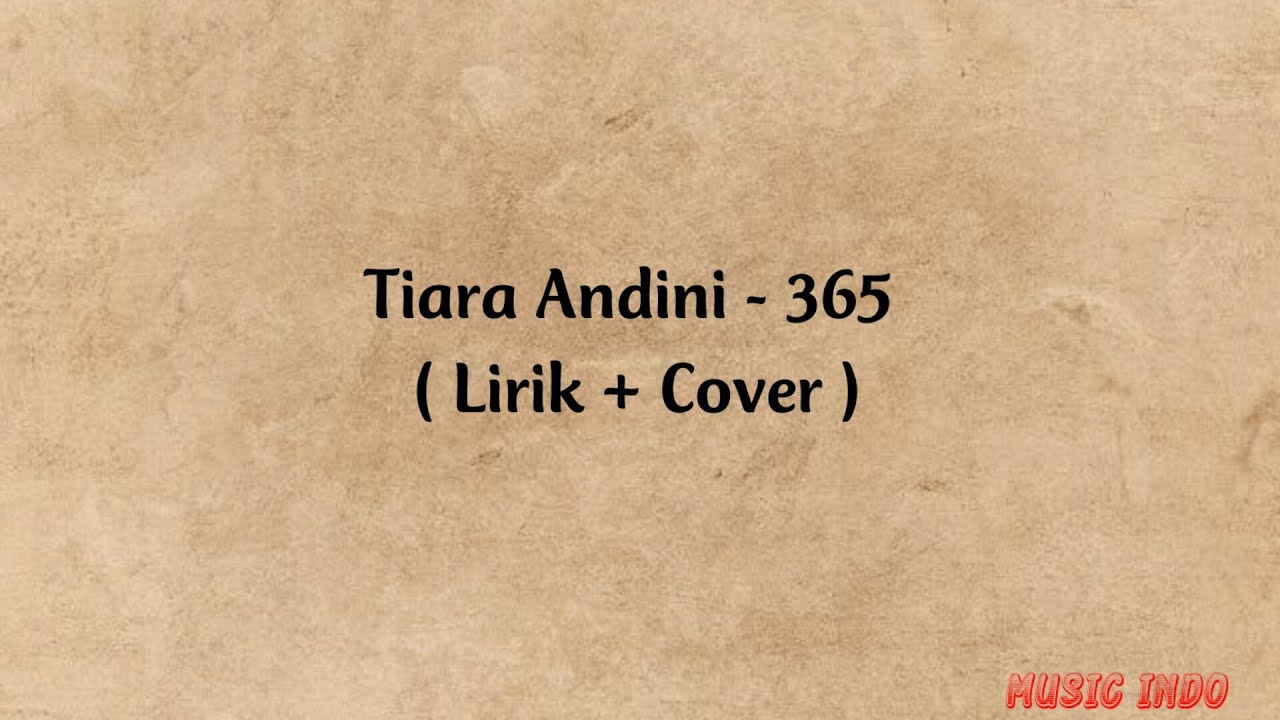 Tiara Andini - 365 ( Lirik + Cover ) - YouTube