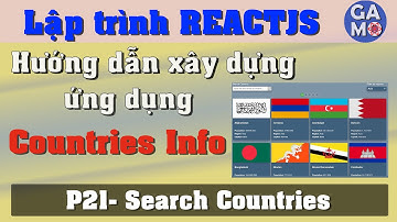 Lập trình ReactJS qua ví dụ (P1 #21) - Tìm kiếm Search Countries