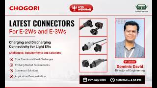 Latest Connector Solutions for Electric 2Ws and 3Ws | Chogori | Webinar by EVreporter