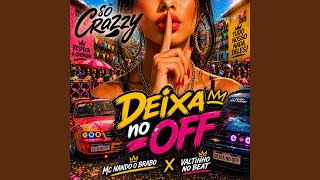 Deixa no off - Mc Nando o brabo & Valtinho no Beat