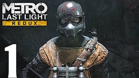 Metro Last Light Redux Walkthrough Gameplay Part 1 - Sparta (Ranger Hardcore)