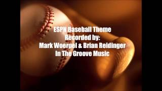 ESPN BASEBALL THEME recorded by Mark Woerpel & Brian Reidinger
