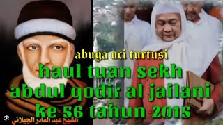 Abuya uci haul tuan sekh abdul qodir al jailani ke 56 tahun 2015