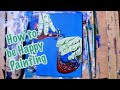 How to be Happy Painting Video