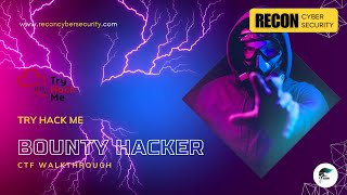 Bounty Hacker | Try Hack Me | CTF Challenge | Recon Cyber Security