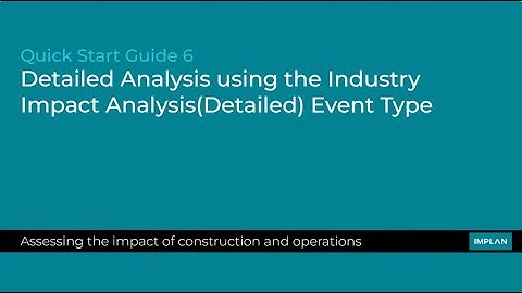 Quick Start Guide 6: Modeling Construction & Operations with Industry Impact Analysis (Detailed)