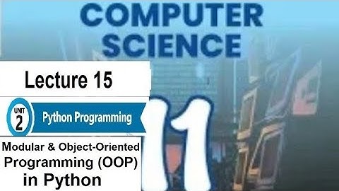 Modular and Object Programming in Python | Unit 2: Python Programming |Class 11|PECTAA