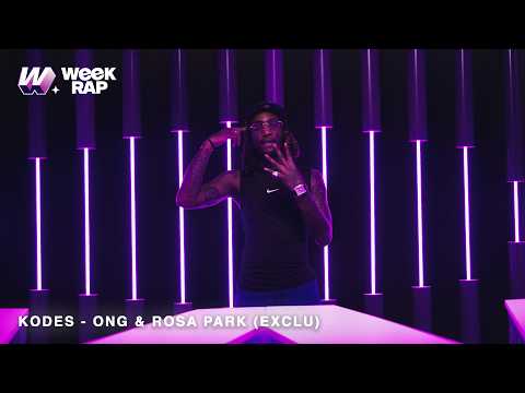 KODES - ONG & Rosa Parks (EXCLU) | WEEK RAP
