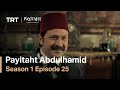 Payitaht Abdulhamid - Season 1 Episode 25 (English Subtitles)
