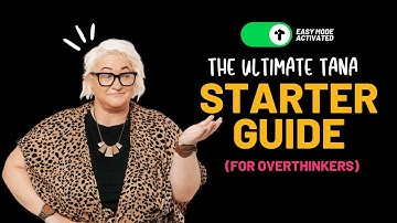 Easy Mode Unlocked: The Ultimate Tana Starter Guide (if you