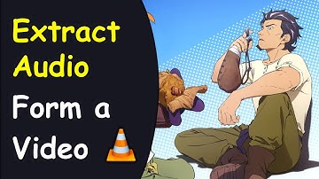 How to Extract Audio from a Video in VLC Media Player | Detach Audio from a video using VLC Player